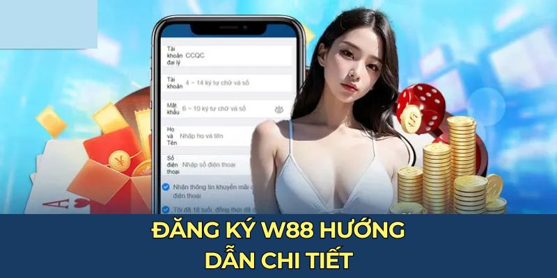 Đăng ký W88 hướng dẫn chi tiết