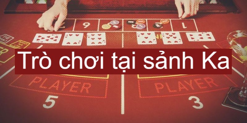 Bí quyết để chiến thắng khi chơi casino tại sảnh Ka game